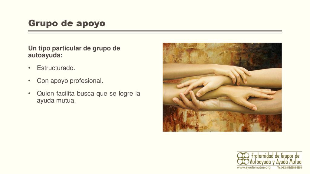 Grupo de apoyo Un tipo particular de grupo de autoayuda: Estructurado.