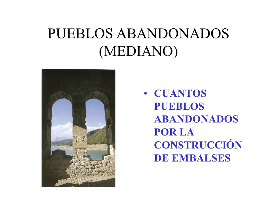 PUEBLOS ABANDONADOS (MEDIANO)