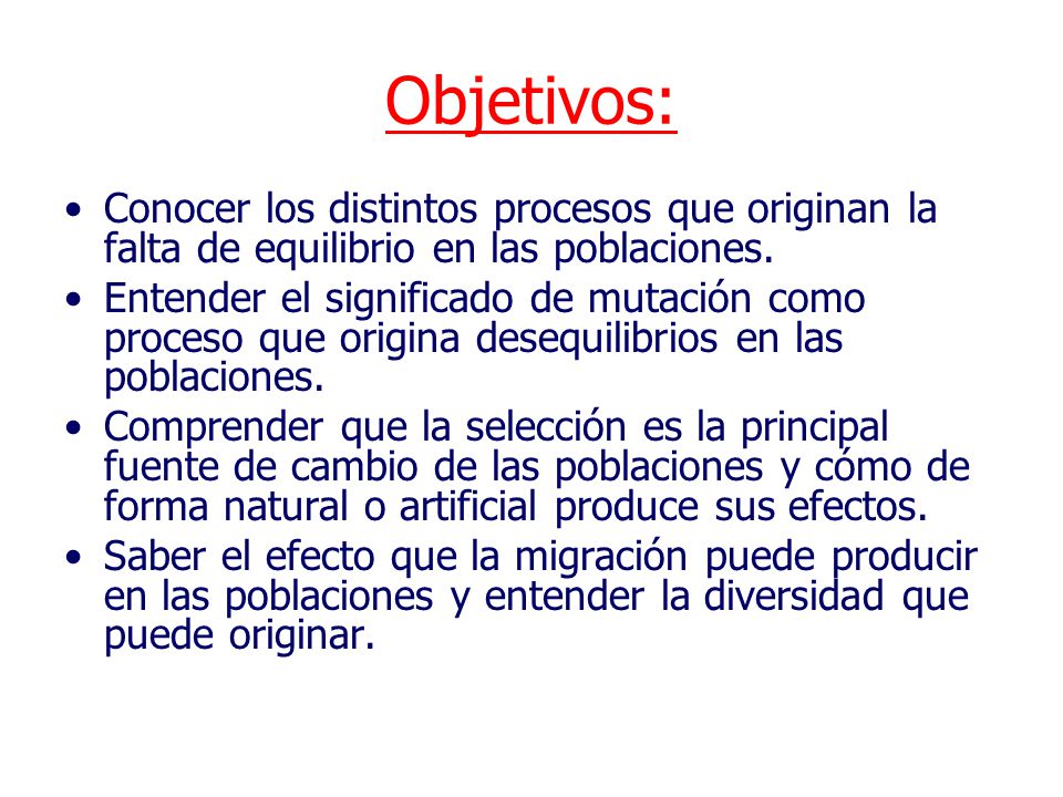 Objetivos: Conocer los distintos procesos que originan la falta de equilibrio en las poblaciones.