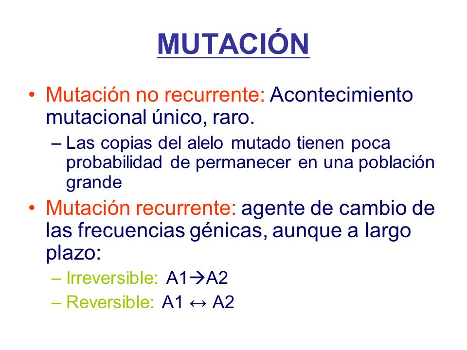 MUTACIÓN Mutación no recurrente: Acontecimiento mutacional único, raro.
