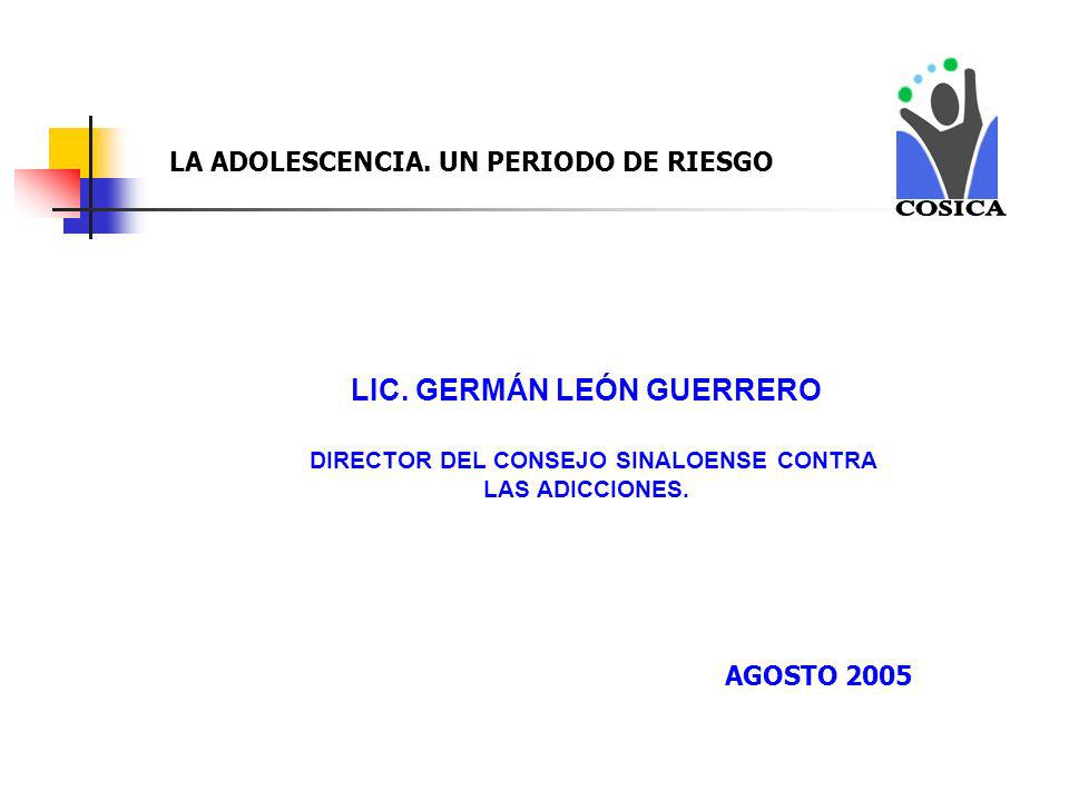 COSICA LIC. GERMÁN LEÓN GUERRERO LA ADOLESCENCIA. UN PERIODO DE RIESGO