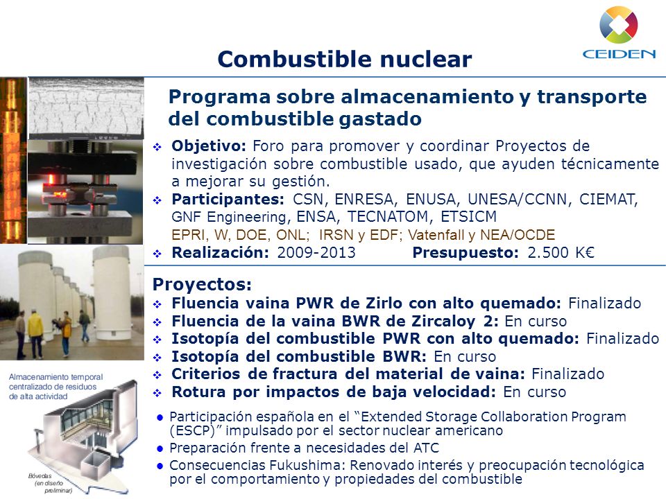 Combustible nuclear Programa sobre almacenamiento y transporte del combustible gastado. Mejora continua de la seguridad.