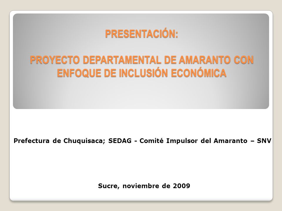 PRESENTACIÓN: PROYECTO DEPARTAMENTAL DE AMARANTO CON ENFOQUE DE INCLUSIÓN ECONÓMICA