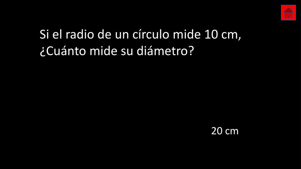 Si el radio de un círculo mide 10 cm, ¿Cuánto mide su diámetro