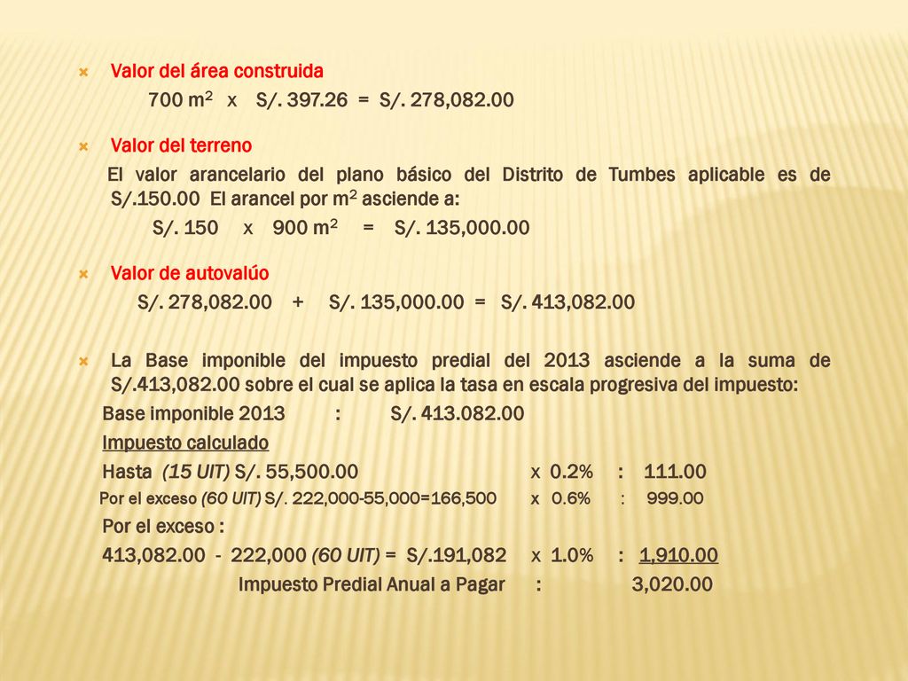 Valor del área construida 700 m2 x S/ = S/. 278,