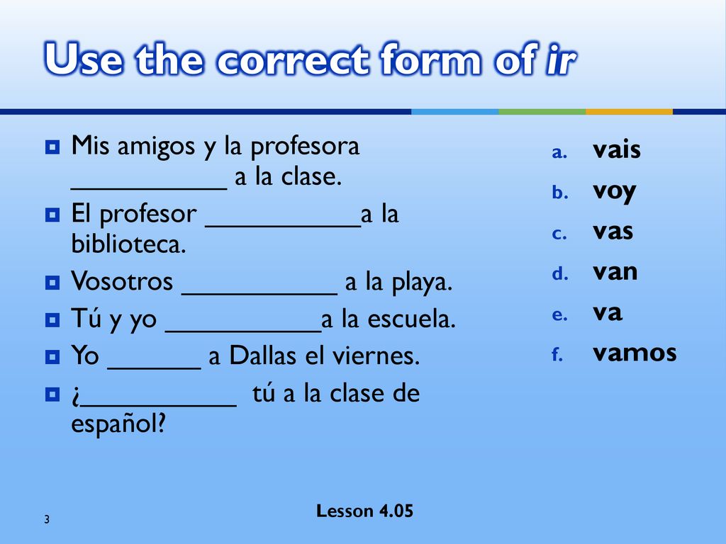 Use the correct form of ir
