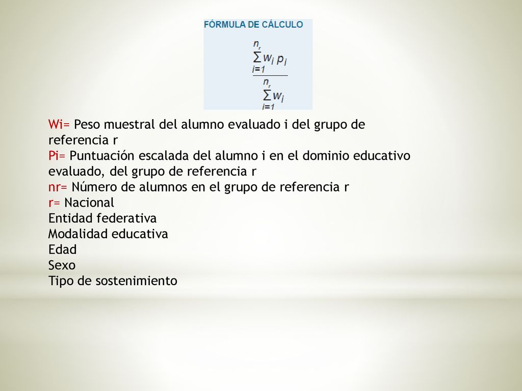 Wi= Peso muestral del alumno evaluado i del grupo de