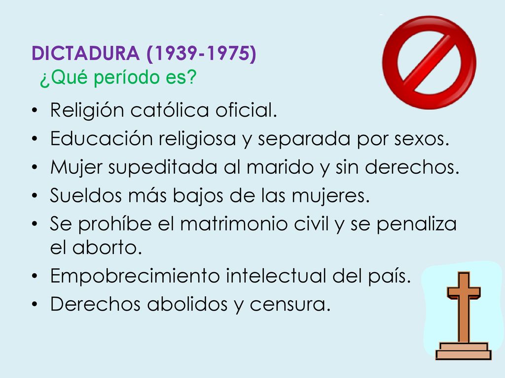Religión católica oficial. Educación religiosa y separada por sexos.