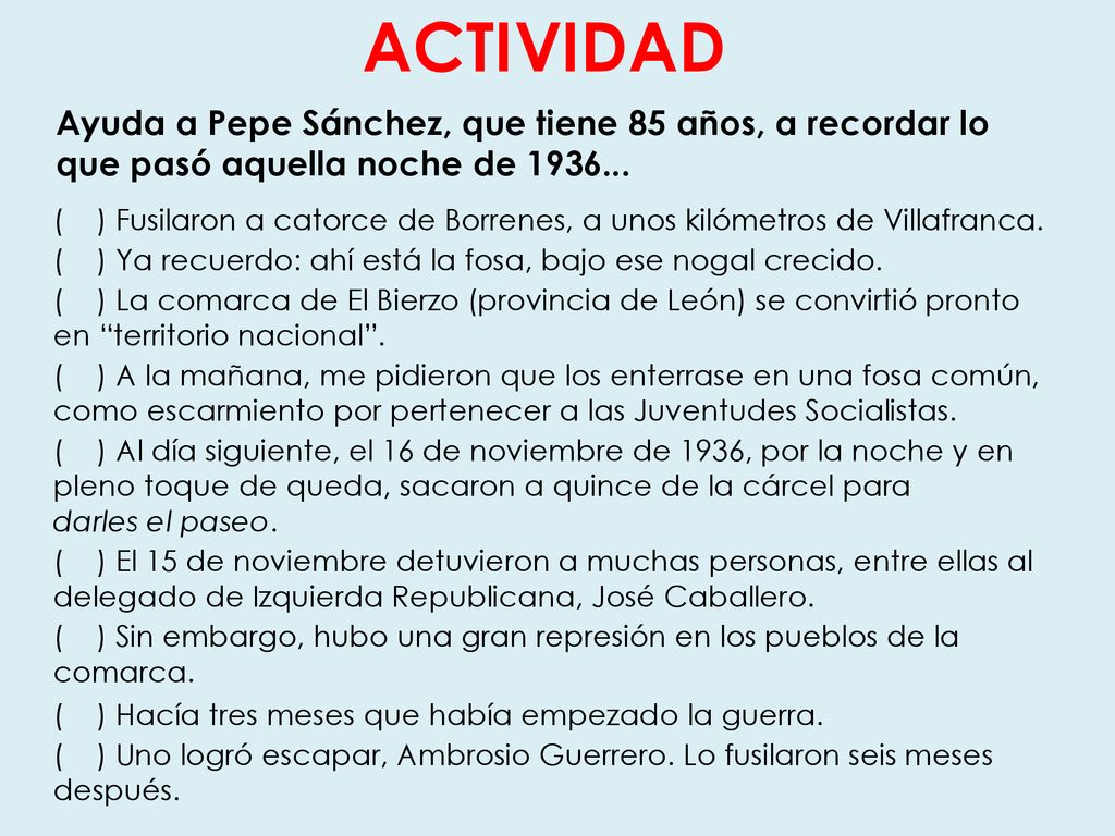 ACTIVIDAD Ayuda a Pepe Sánchez, que tiene 85 años, a recordar lo que pasó aquella noche de