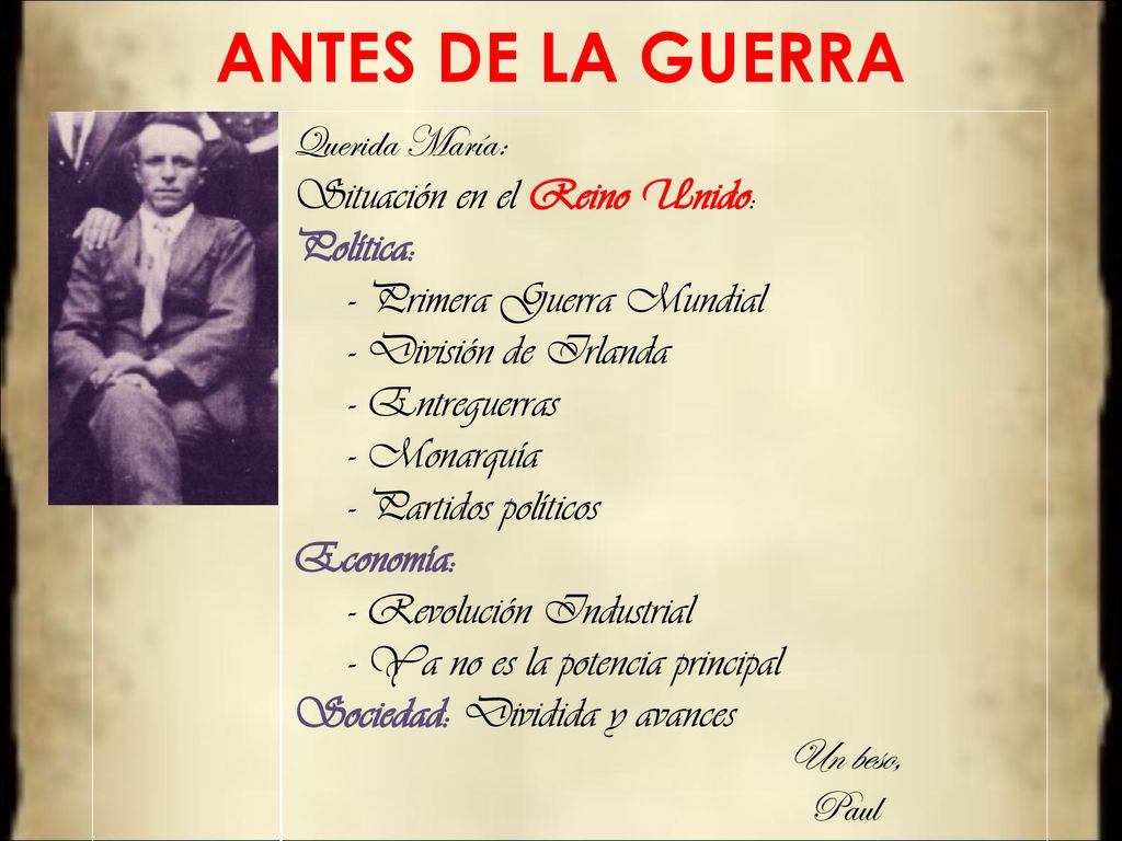 ANTES DE LA GUERRA Querida María: Situación en el Reino Unido: