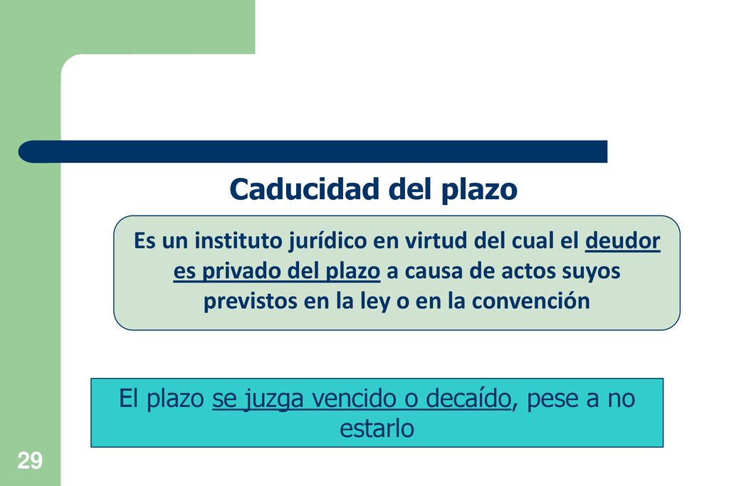 El plazo se juzga vencido o decaído, pese a no estarlo