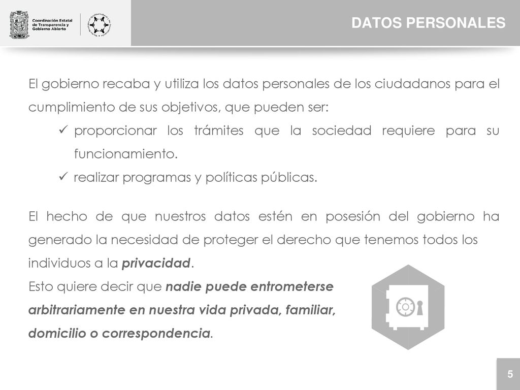 DATOS PERSONALES El gobierno recaba y utiliza los datos personales de los ciudadanos para el cumplimiento de sus objetivos, que pueden ser: