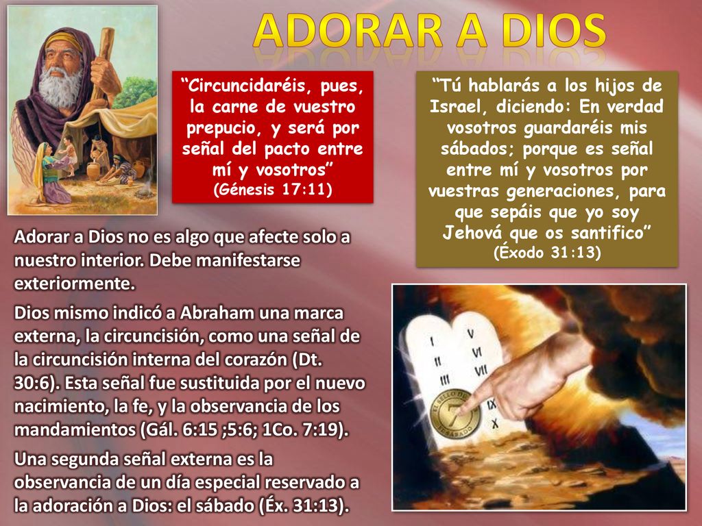 ADORAR A DIOS Circuncidaréis, pues, la carne de vuestro prepucio, y será por señal del pacto entre mí y vosotros (Génesis 17:11)