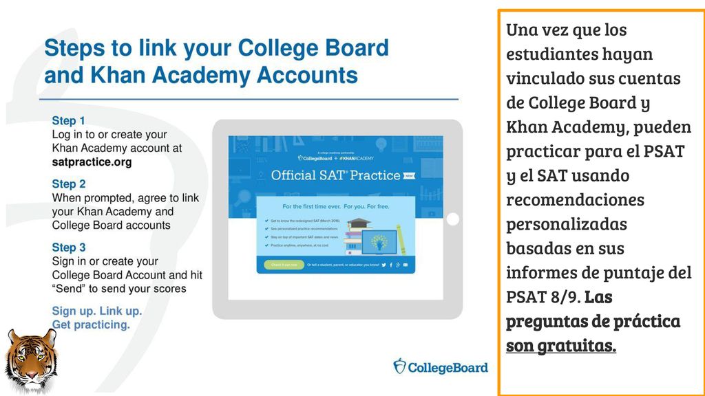 Una vez que los estudiantes hayan vinculado sus cuentas de College Board y Khan Academy, pueden practicar para el PSAT y el SAT usando recomendaciones personalizadas basadas en sus informes de puntaje del PSAT 8/9.