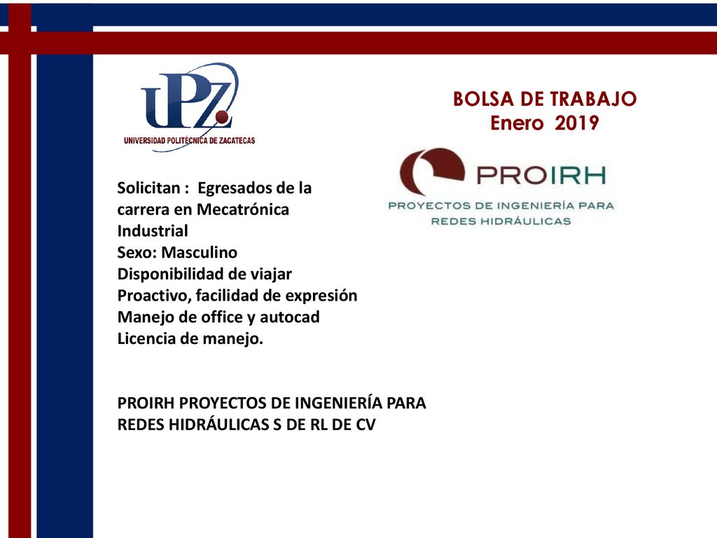 BOLSA DE TRABAJO Enero 2019 Solicitan : Egresados de la