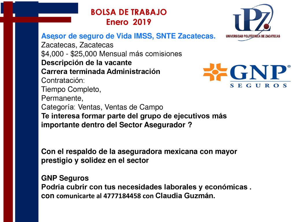 BOLSA DE TRABAJO Enero Asesor de seguro de Vida IMSS, SNTE Zacatecas. Zacatecas, Zacatecas.