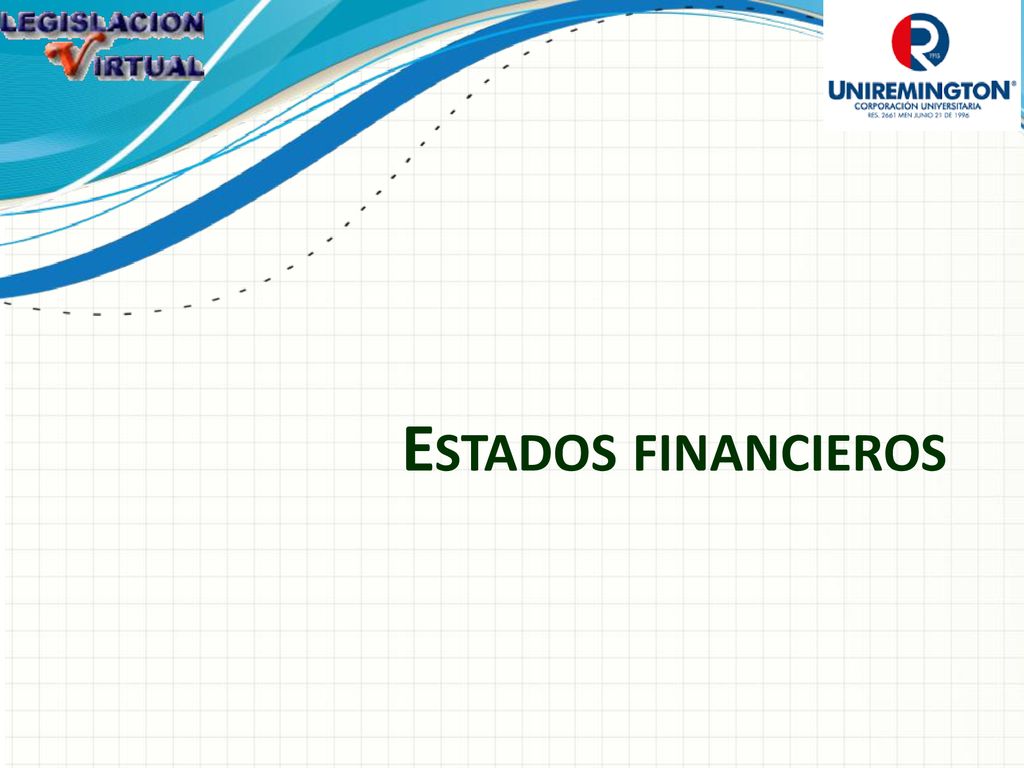 Estados financieros Use un encabezado de sección para cada uno de los temas, de manera que la transición resulte clara para el público.