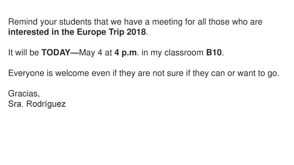 Remind your students that we have a meeting for all those who are interested in the Europe Trip 2018.
