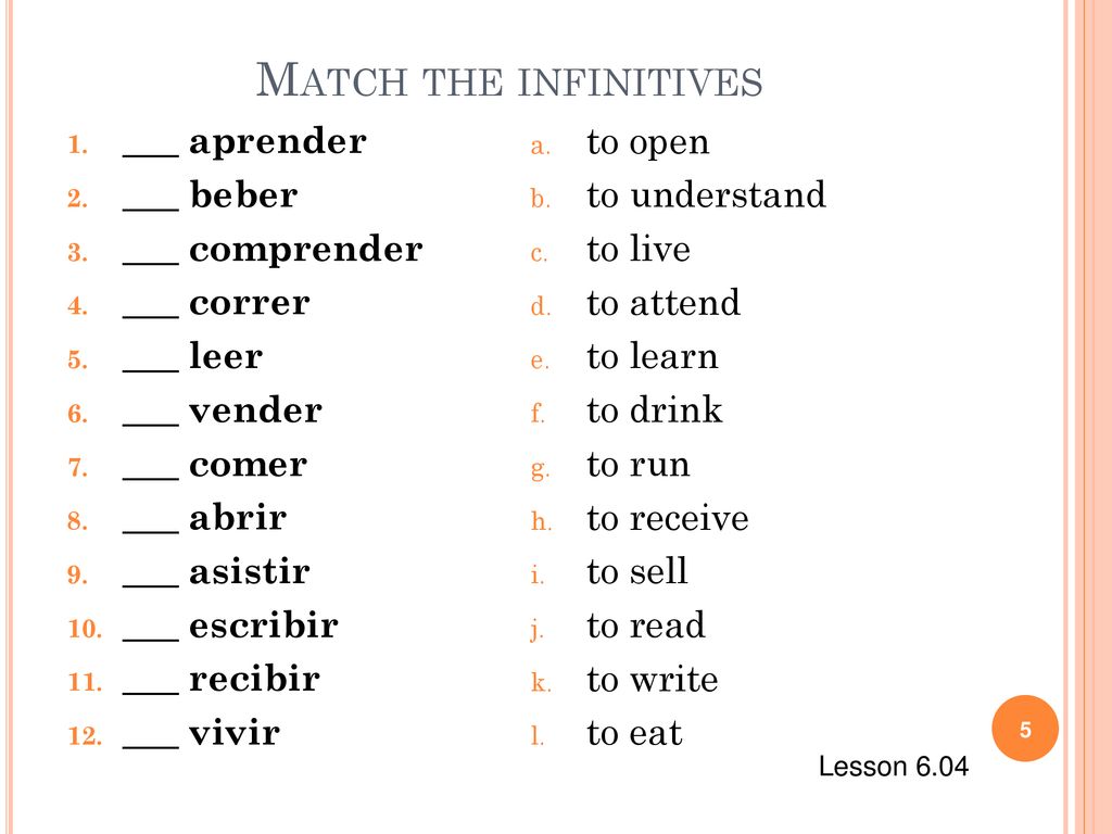 Match the infinitives ___ aprender ___ beber ___ comprender ___ correr