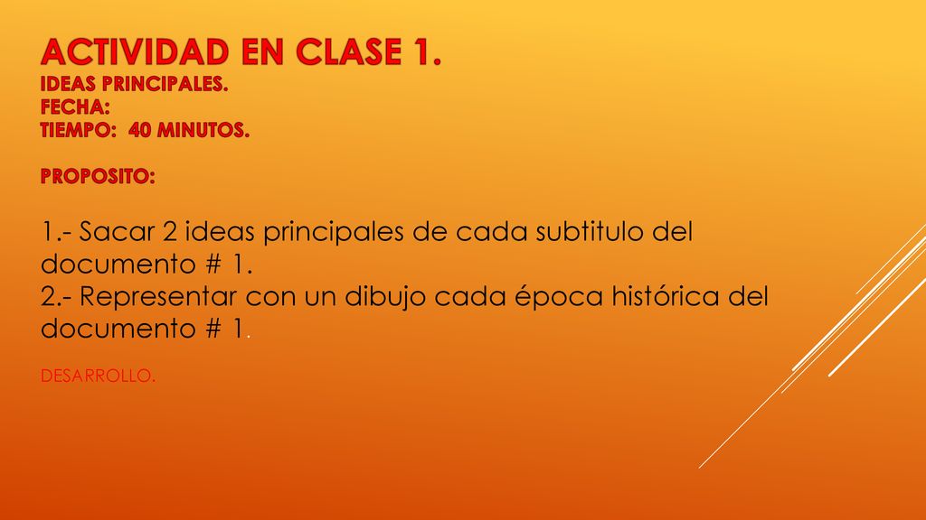 ACTIVIDAD EN CLASE 1. IDEAS PRINCIPALES. FECHA: TIEMPO: 40 MINUTOS. PROPOSITO: