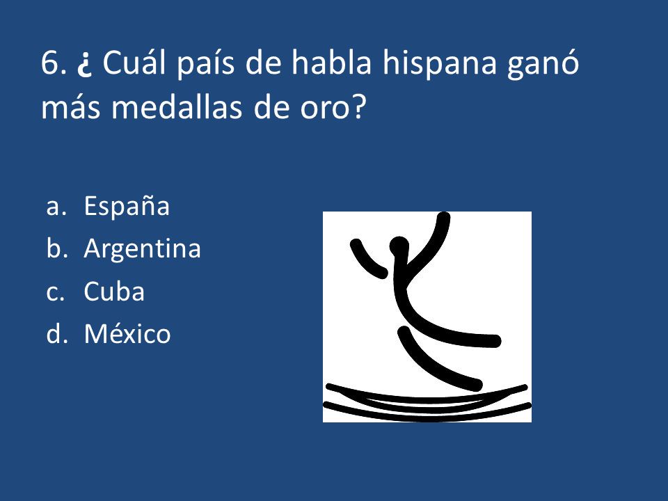 6. ¿ Cuál país de habla hispana ganó más medallas de oro