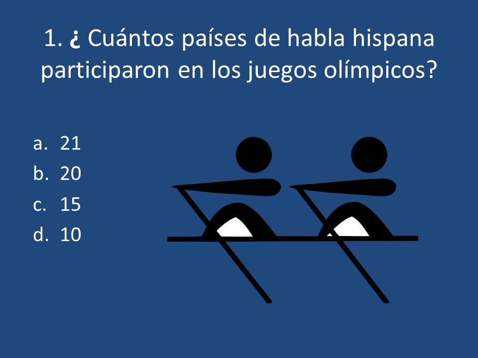 1. ¿ Cuántos países de habla hispana participaron en los juegos olímpicos