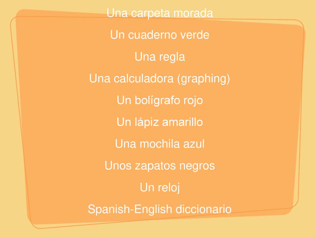 Una calculadora (graphing) Un bolígrafo rojo Un lápiz amarillo