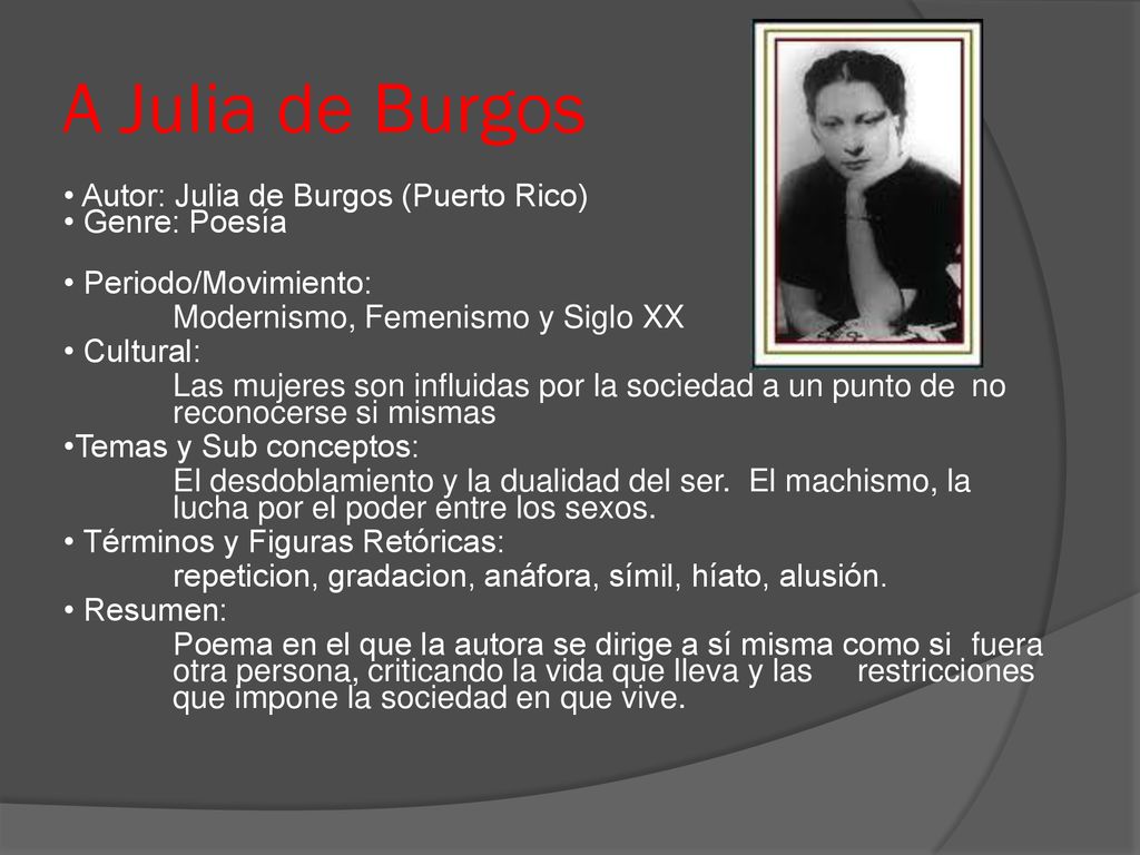 A Julia de Burgos • Autor: Julia de Burgos (Puerto Rico) • Genre: Poesía. • Periodo/Movimiento: Modernismo, Femenismo y Siglo XX.