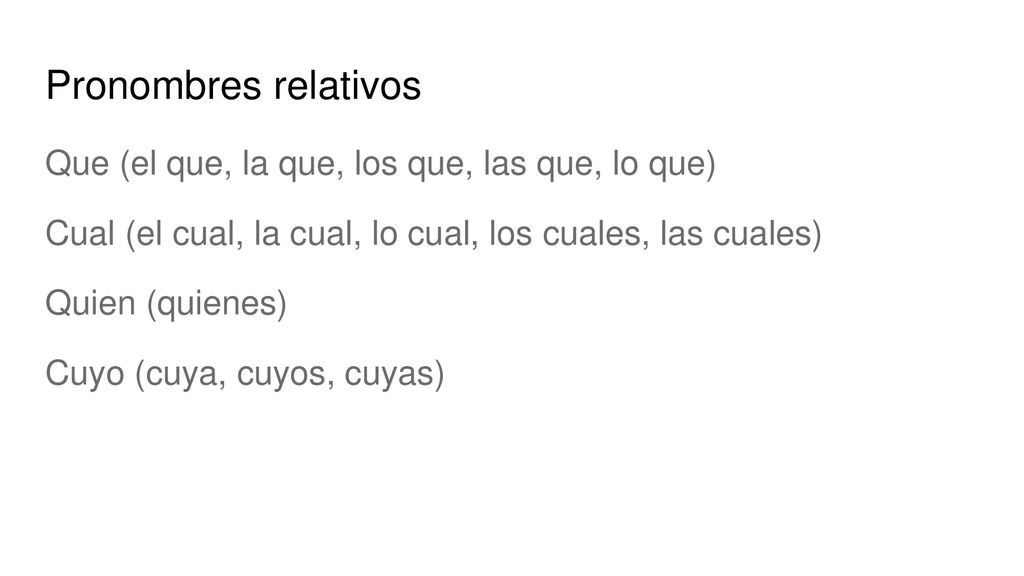 Pronombres relativos Que (el que, la que, los que, las que, lo que)