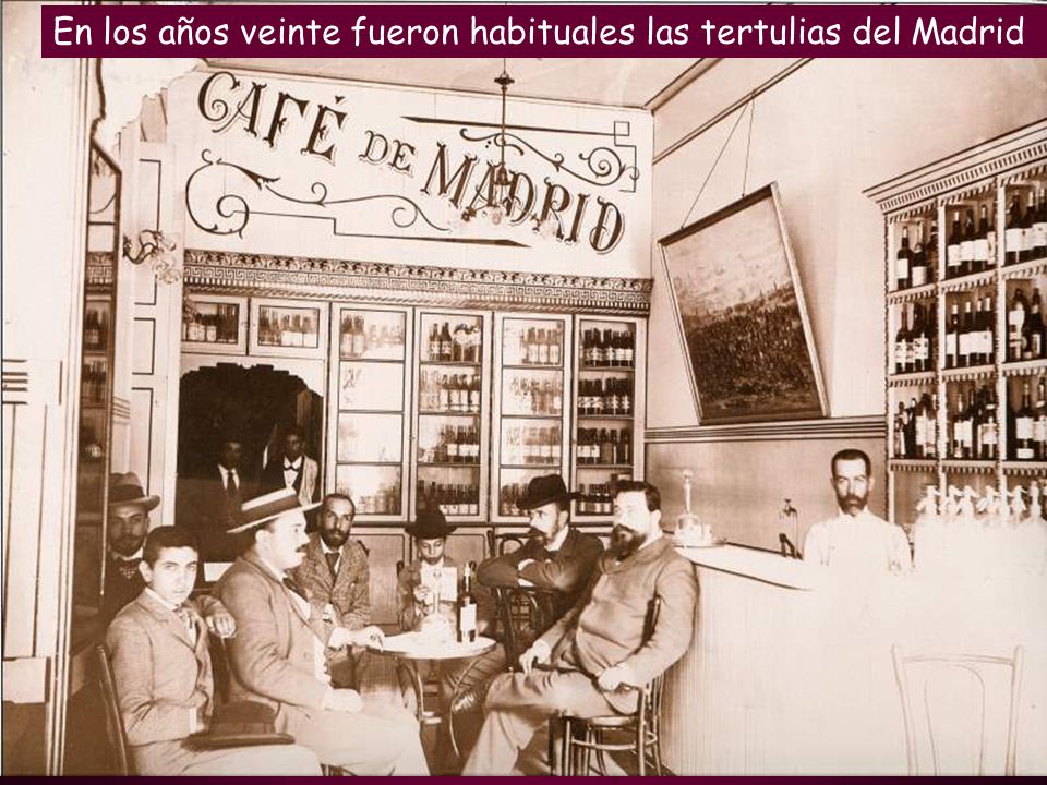 En los años veinte fueron habituales las tertulias del Madrid