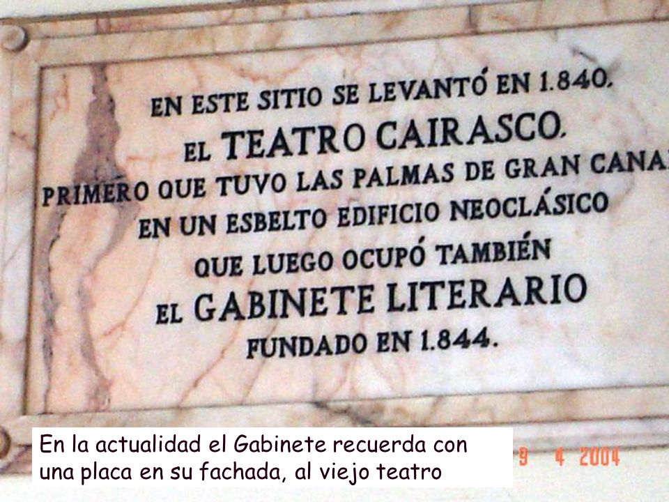 En la actualidad el Gabinete recuerda con una placa en su fachada, al viejo teatro