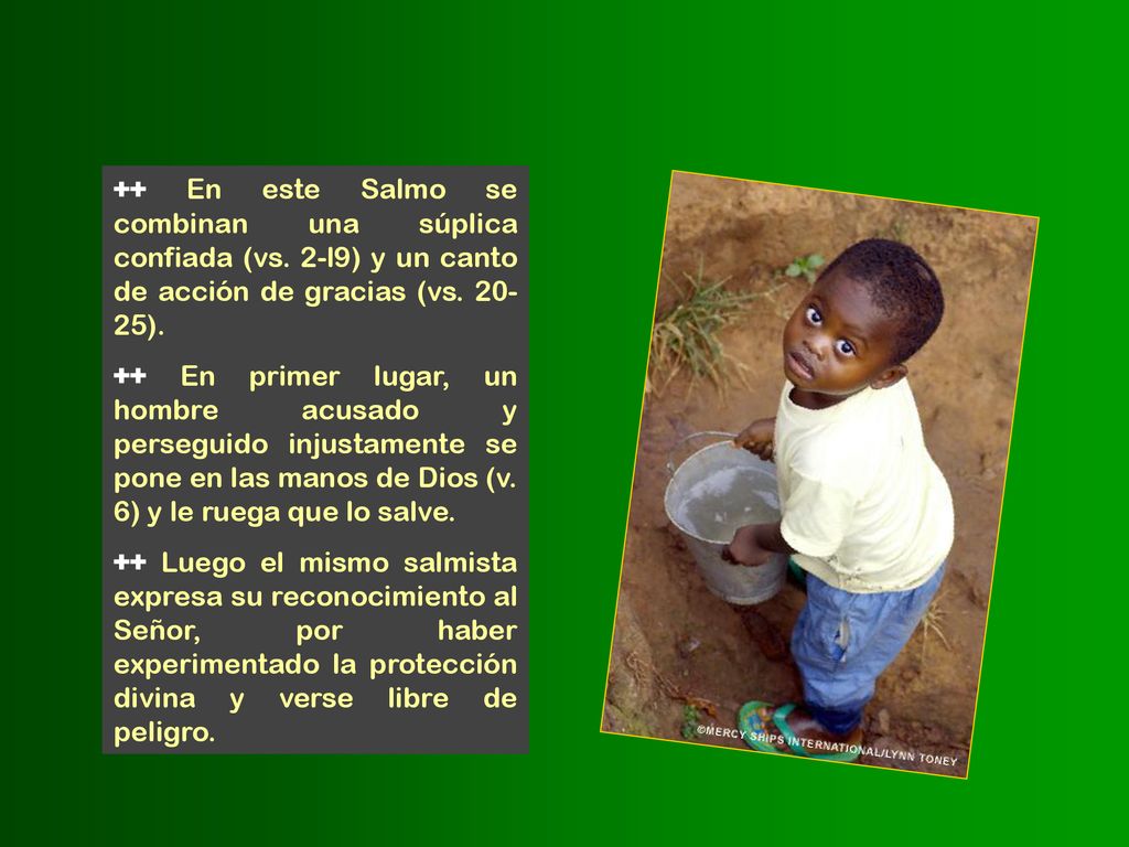 ++ En este Salmo se combinan una súplica confiada (vs