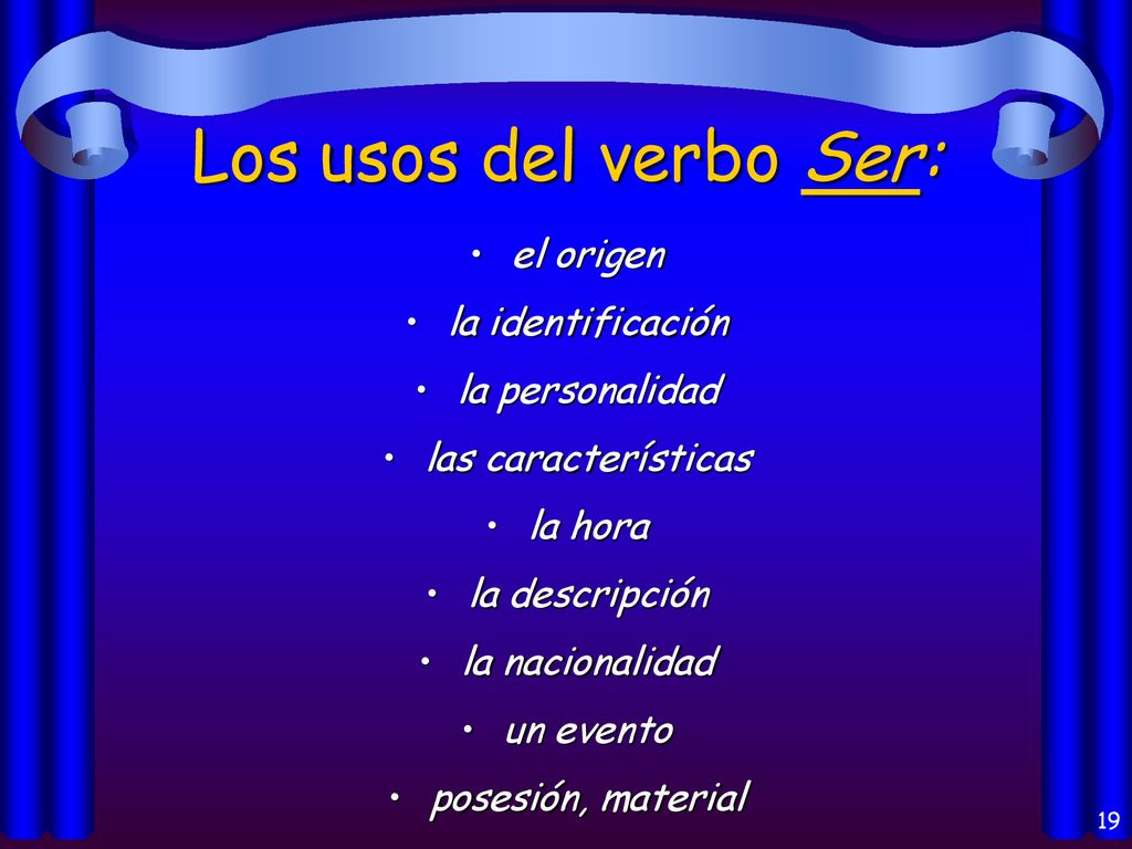 Los usos del verbo Ser: el origen la identificación la personalidad