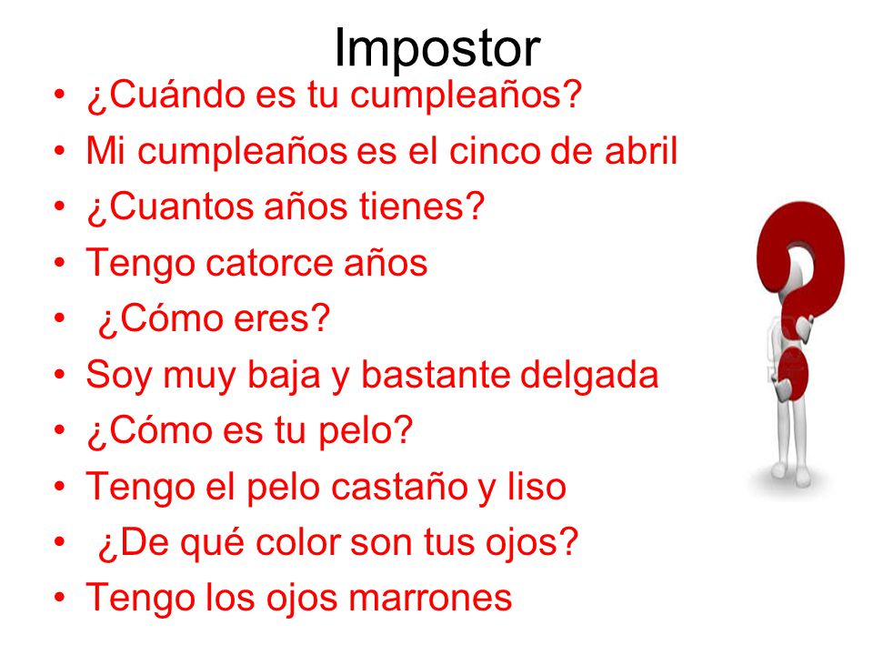 Impostor ¿Cuándo es tu cumpleaños Mi cumpleaños es el cinco de abril