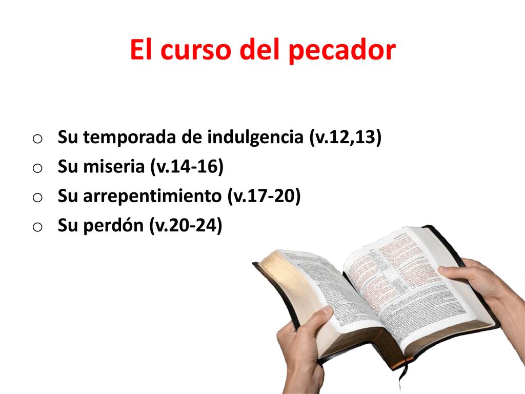 El curso del pecador Su temporada de indulgencia (v.12,13)