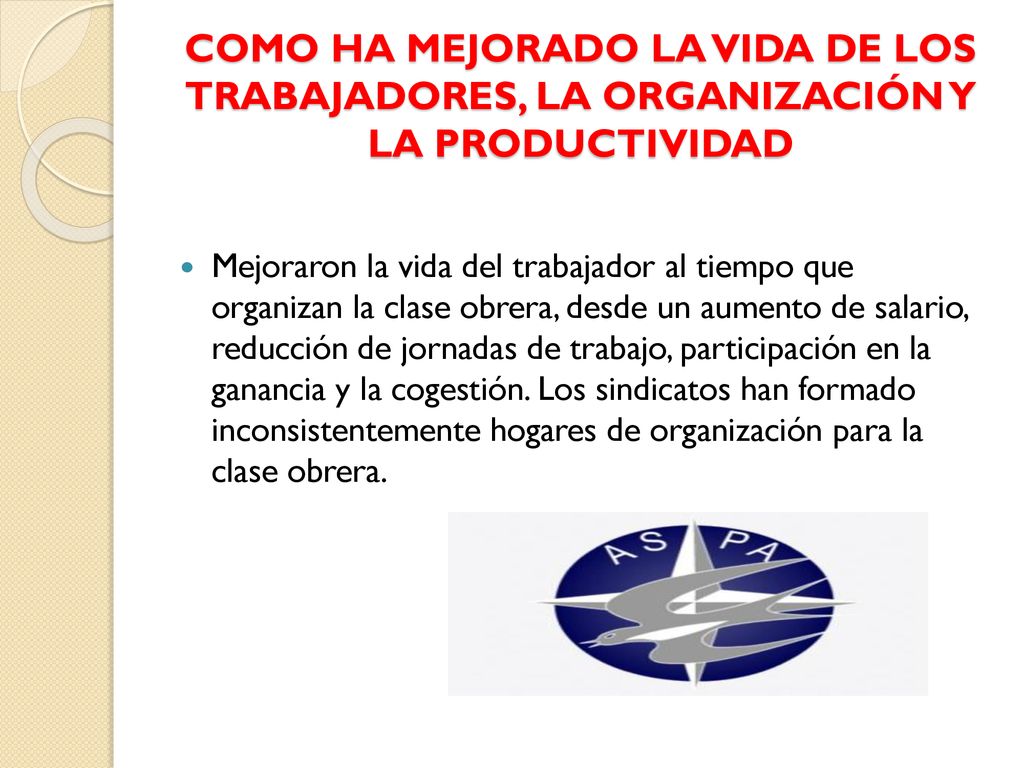 COMO HA MEJORADO LA VIDA DE LOS TRABAJADORES, LA ORGANIZACIÓN Y LA PRODUCTIVIDAD