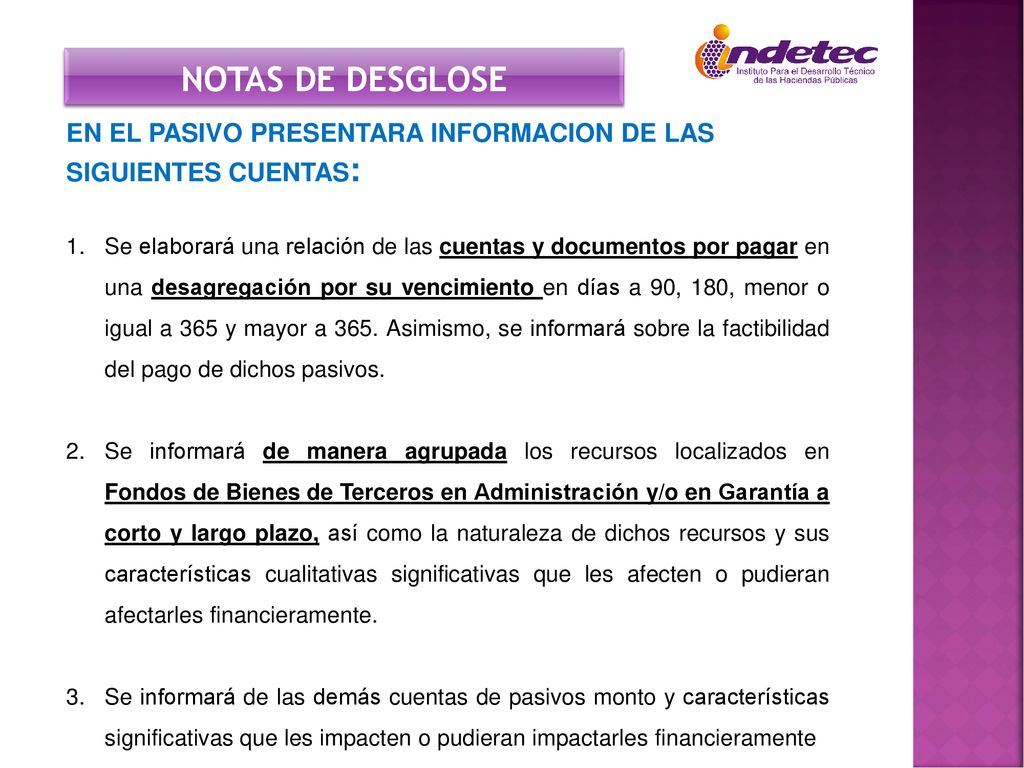 NOTAS DE DESGLOSE EN EL PASIVO PRESENTARA INFORMACION DE LAS SIGUIENTES CUENTAS:
