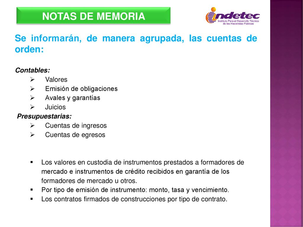 NOTAS DE MEMORIA Se informarán, de manera agrupada, las cuentas de orden: Contables: Valores. Emisión de obligaciones.