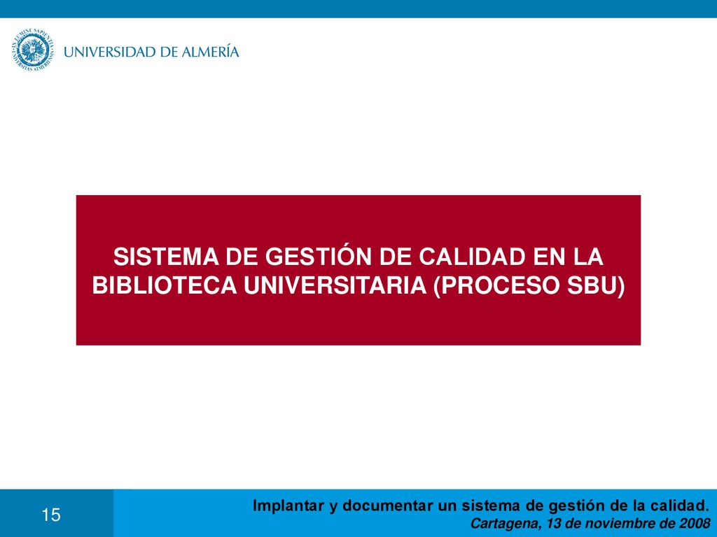 21/05/2019 SISTEMA DE GESTIÓN DE CALIDAD EN LA BIBLIOTECA UNIVERSITARIA (PROCESO SBU)