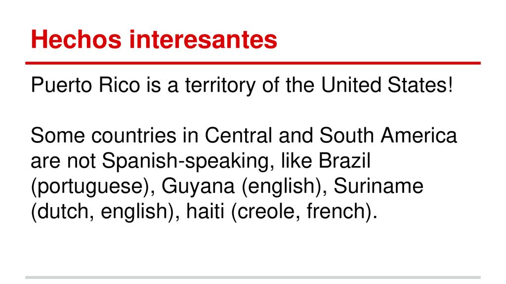 Hechos interesantes Puerto Rico is a territory of the United States!