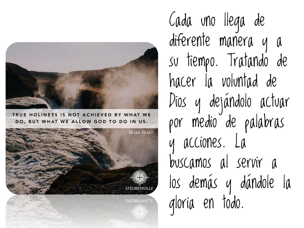 Cada uno llega de diferente manera y a su tiempo