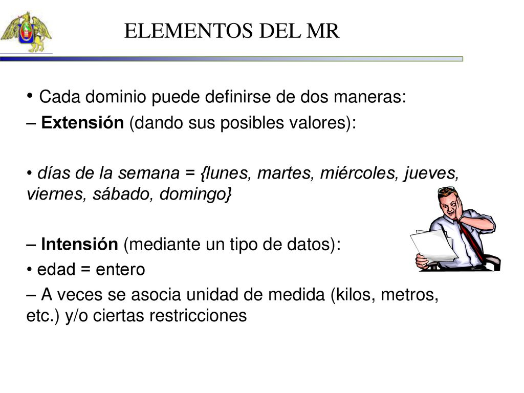 ELEMENTOS DEL MR • Cada dominio puede definirse de dos maneras: