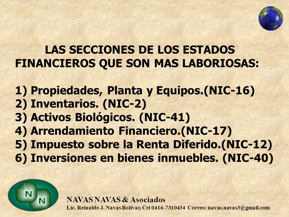 LAS SECCIONES DE LOS ESTADOS FINANCIEROS QUE SON MAS LABORIOSAS: 1) Propiedades, Planta y Equipos.(NIC-16) 2) Inventarios.