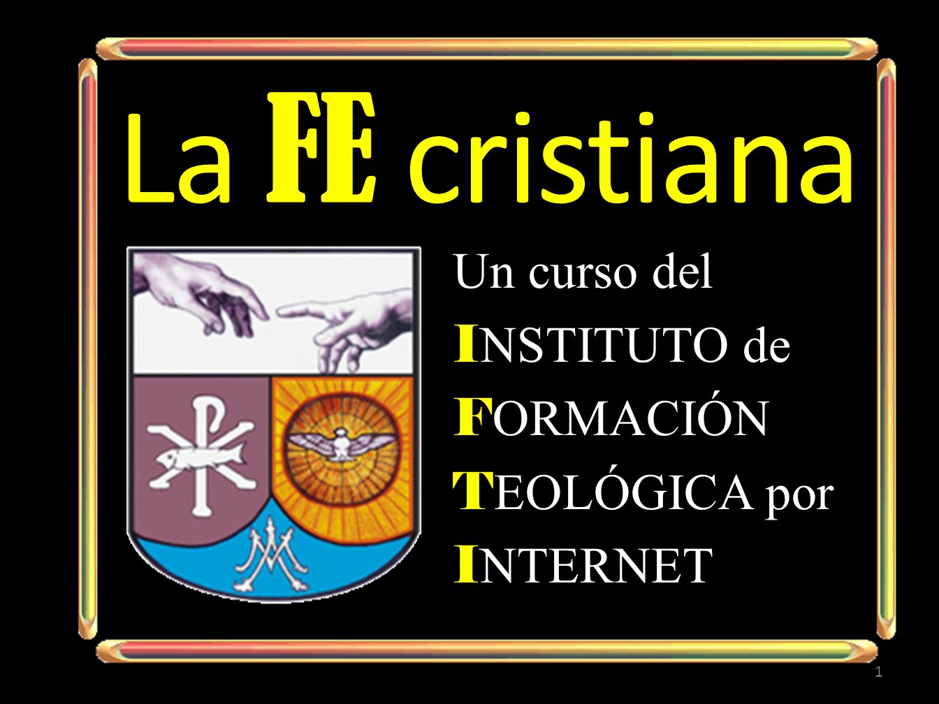 Un curso del INSTITUTO de FORMACIÓN TEOLÓGICA por INTERNET