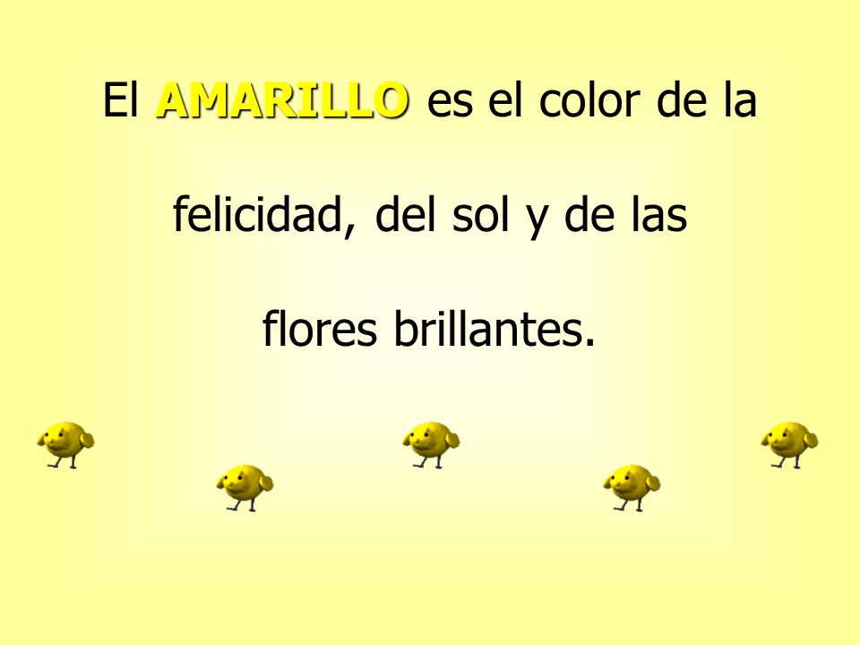El AMARILLO es el color de la felicidad, del sol y de las