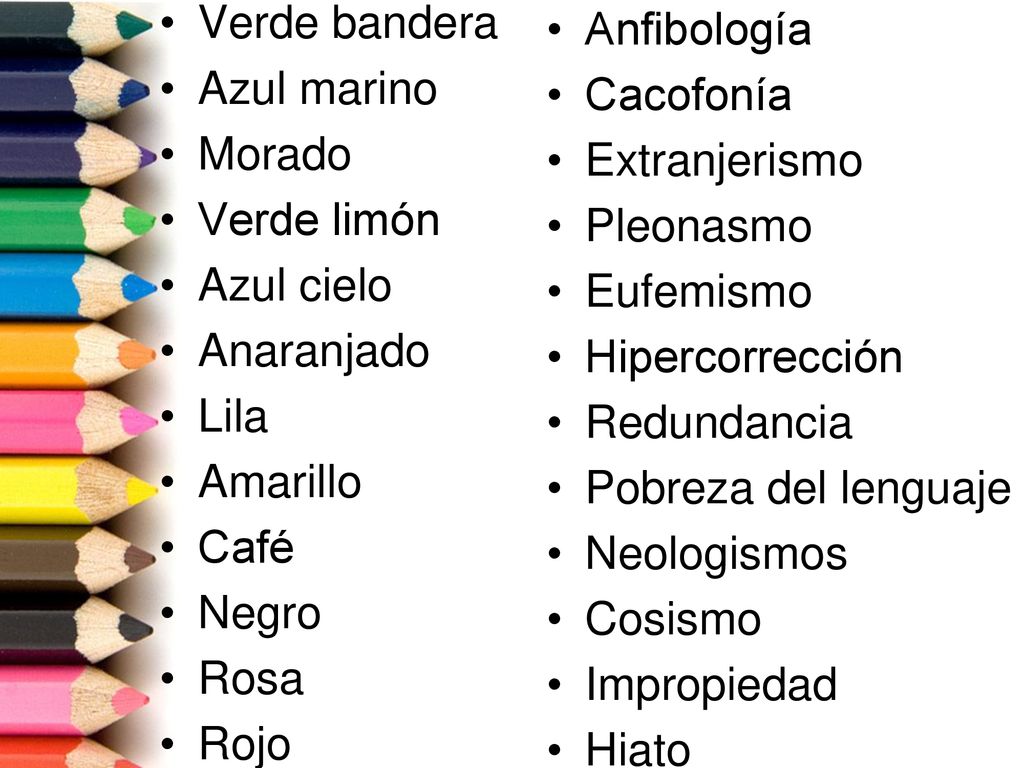 Verde bandera Azul marino. Morado. Verde limón. Azul cielo. Anaranjado. Lila. Amarillo. Café.