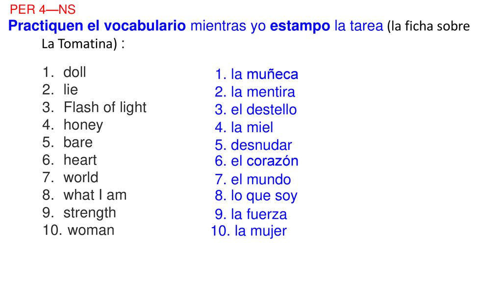 PER 4—NS Practiquen el vocabulario mientras yo estampo la tarea (la ficha sobre La Tomatina) : doll.