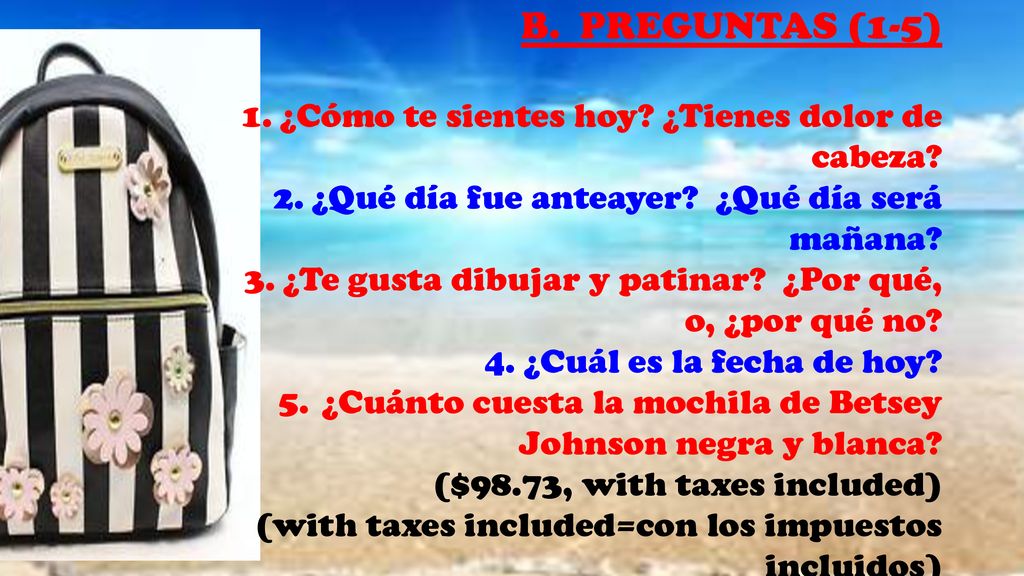 B. PREGUNTAS (1-5) ¿Cómo te sientes hoy ¿Tienes dolor de cabeza