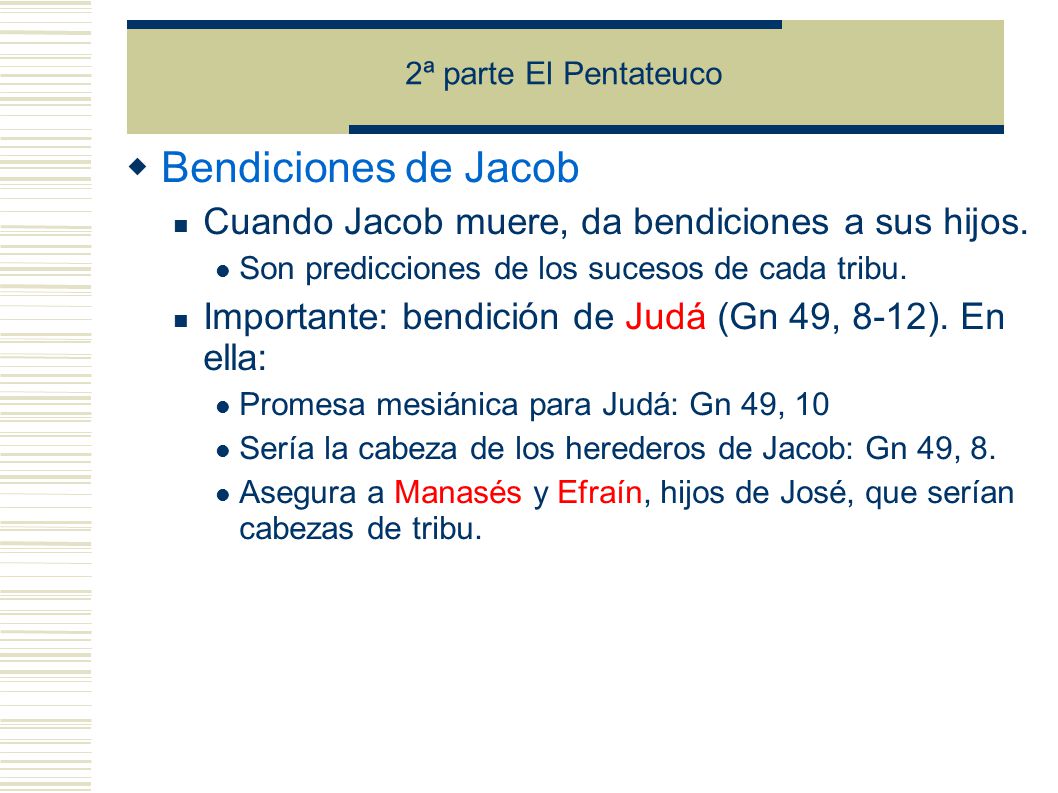Bendiciones de Jacob Cuando Jacob muere, da bendiciones a sus hijos.