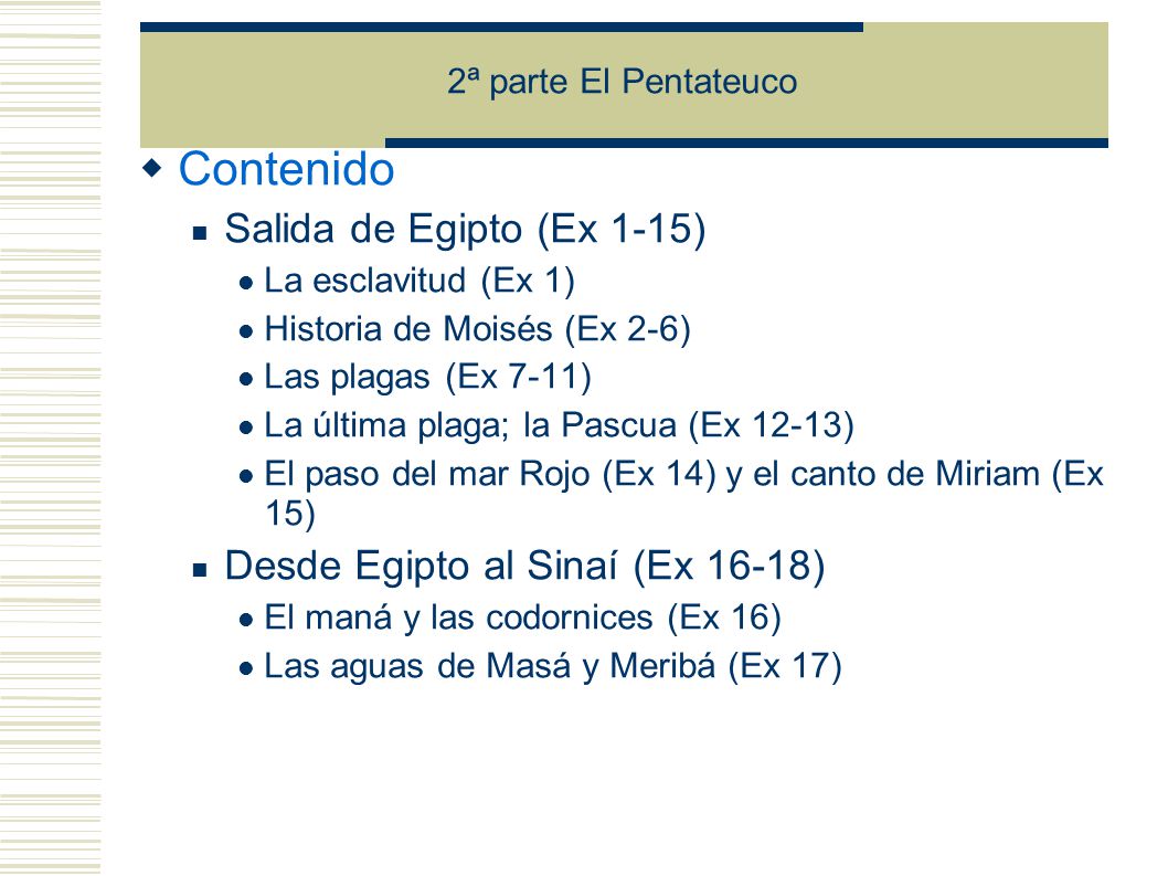 Contenido Salida de Egipto (Ex 1-15) Desde Egipto al Sinaí (Ex 16-18)